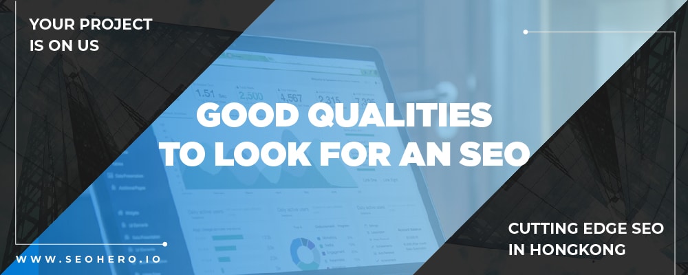 Good Qualities to look for a Search Engine Optimization Firm