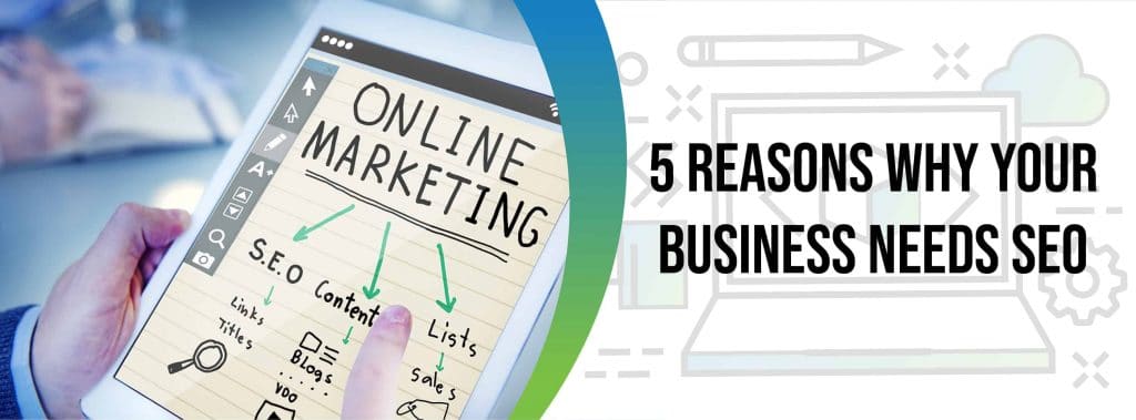 5 reasons why your business needs SEO