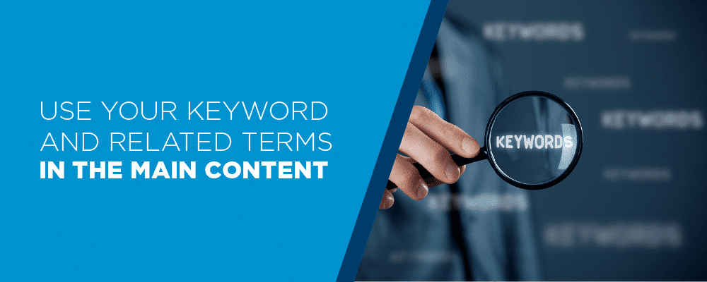 USE YOUR KEYWORDS IN THE CONTENT